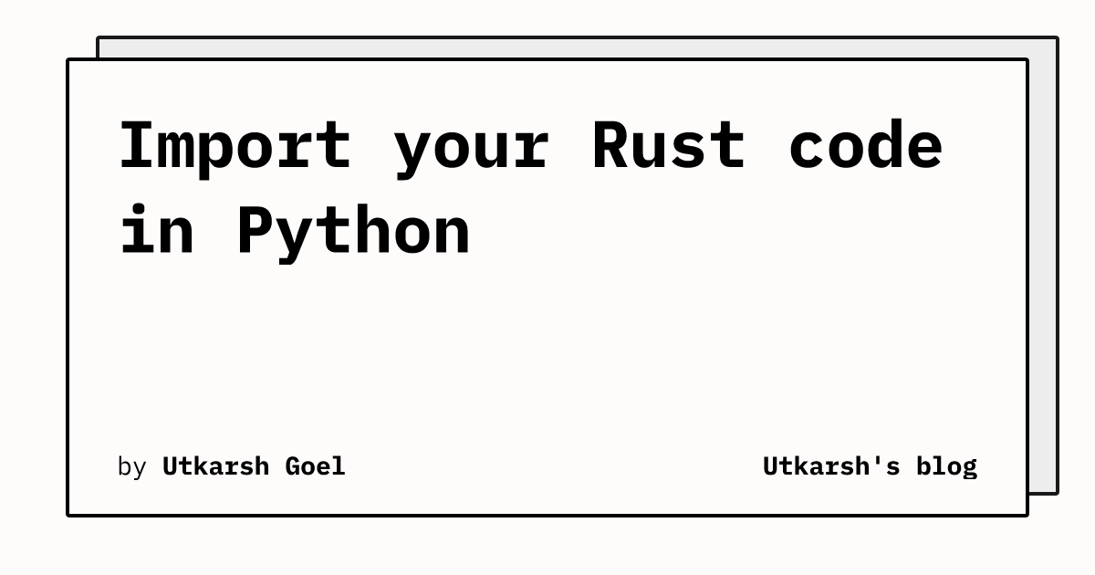 Import your Rust code in Python
